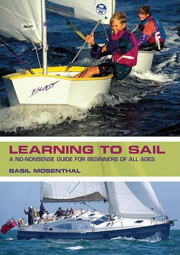 Learning to Sail: A No-Nonsense Guide for Beginners of All Ages