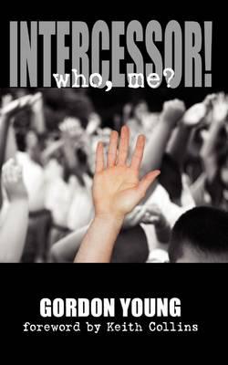 Intercessor! Who, Me?