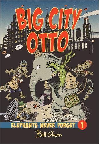Big City Otto: Elephants Never Forget Book 1