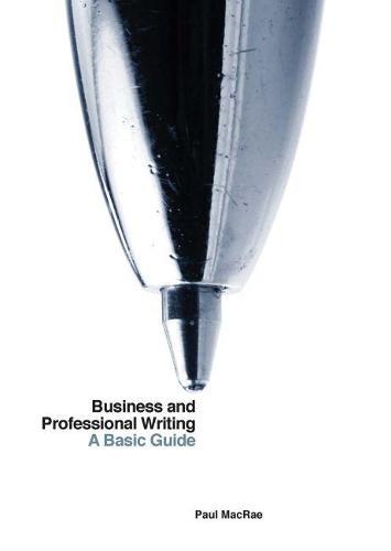 Technical Writing and Business Communication: A Basic Guide