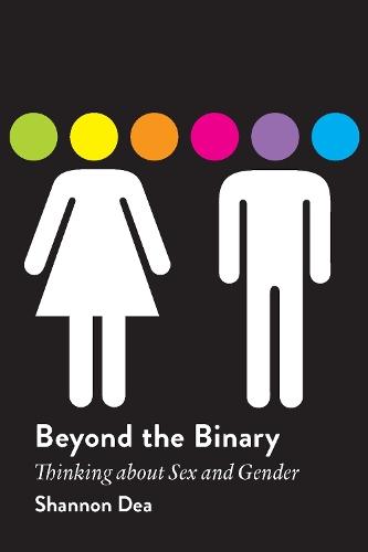 Beyond the Binary: Thinking About Sex and Gender
