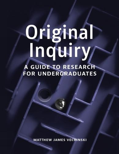 Original Inquiry: A Guide to Research for Undergraduates