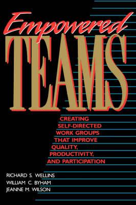 Empowered Teams: Creating Self-Directed Work Groups That Improve Quality, Productivity, and Participation