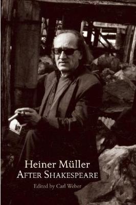 Heiner Mller After Shakespeare: Macbeth and Anatomy of Titus  Fall Of Rome