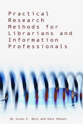 Practical Research Methods for Librarians and Information Professionals