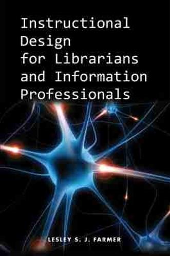 Instructional Design for Librarians and Information Professionals