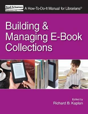 Building and Managing E-Book Collections: A How-To-Do-It Manual for Librarians