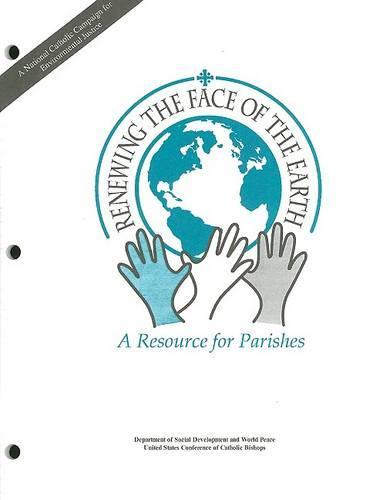 Renewing the Face of the Earth: A Resource for Parishes