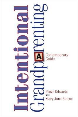 Intentional Grandparenting: A Contemporary Guide