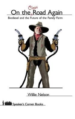 On the Clean Road Again: Biodiesel and the Future of the Family Farm