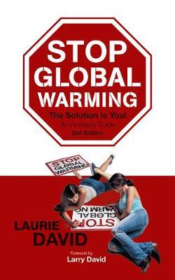 Stop Global Warming, Second Edition: The Solution Is You!