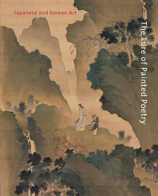 Lure of Painted Poetry: Japanese and Korean Art