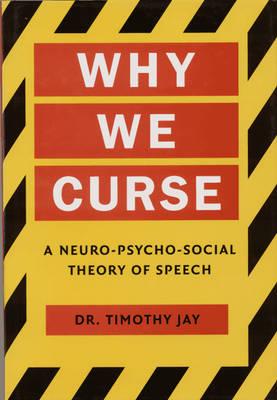 Why We Curse: A neuro-psycho-social theory of speech