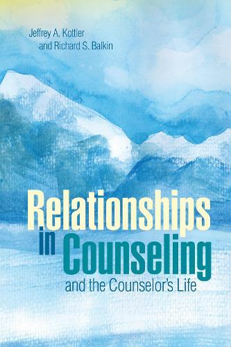 Relationships in Counseling and the Counselor's Life