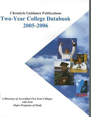 Chronicle Two-Year College Databook: A Directory of Accredited Two-Year Colleges with Their Major Programs of Study