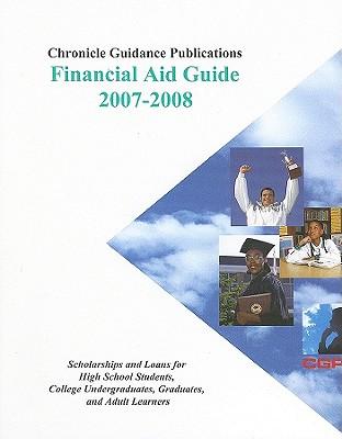 Chronicle Financial Aid Guide: Scholarships and Loans for High School Students, College Undergraduates, Graduates, and Adult Learners
