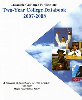 Chronicle Two-Year College Databook: A Directory of Accredited Two-Year Colleges with Their Major Programs of Study