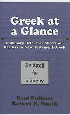 Greek at a Glance (Stapled Booklet): Summary Reference Sheets for Readers of New Testament Greek