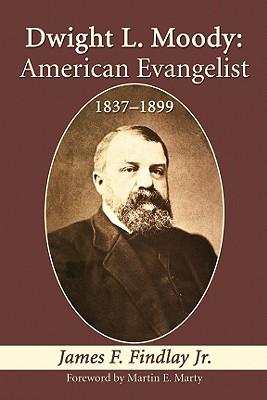 Dwight L. Moody: American Evangelist, 1837-1899