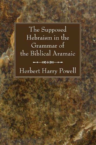 The Supposed Hebraisms in the Grammar of the Biblical Aramaic