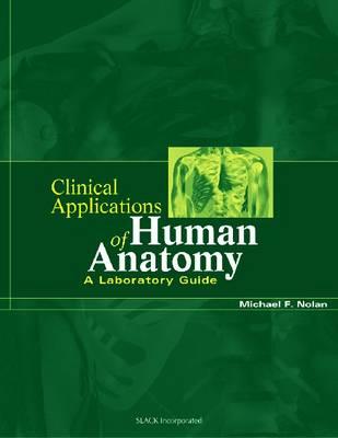 Clinical Applications of Human Anatomy: A Laboratory Guide