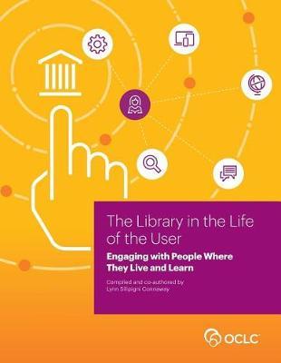 Library in the Life of the User: Engaging with People Where They Live and Learn