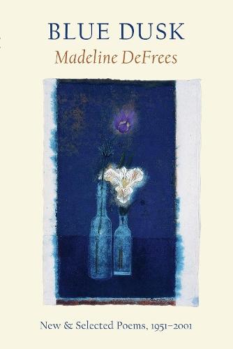 Blue Dusk: New & Selected Poems, 1951-2001