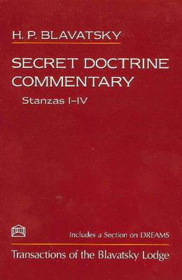 Secret Doctrine Commentary/Stanzas I-IV: Transactions of the Blavatsky Lodge