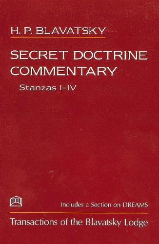 Secret Doctrine Commentary/Stanzas I-IV: Transactions of the Blavatsky Lodge