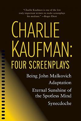 Charlie Kaufman: Four Screenplays