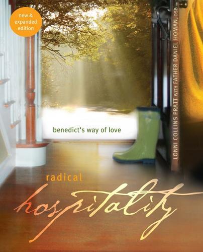Radical Hospitality: Benedict's Way of Love, 2nd Edition