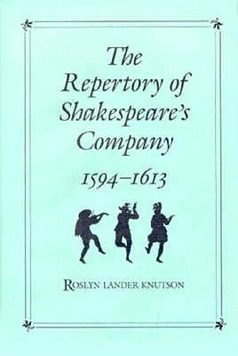 The Repertory of Shakespeare's Company, 1594-1613