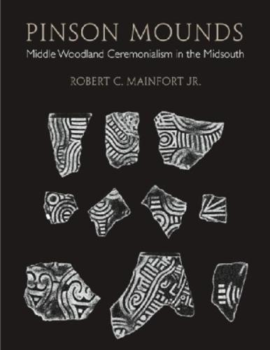 Pinson Mounds: Middle Woodland Ceremonialism in the Midsouth