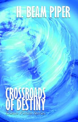 Crossroads of Destiny: Science Fiction Stories