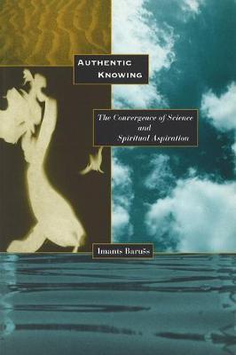 Authentic Knowing: Convergence of Science and Spiritual Aspiration