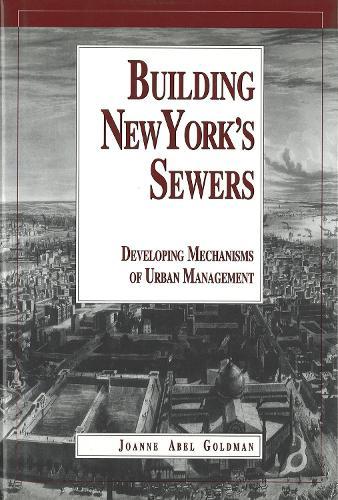 Building New York's Sewers: The Evolution of Mechanisms of Urban Management