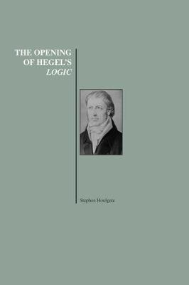 The Opening of Hegel's Logic: From Being to Infinity