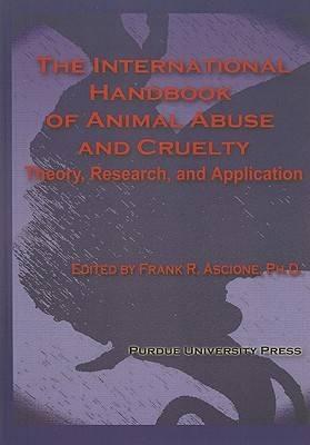 International Handbook of Animal Abuse and Cruelty: Theory, Research, and Application