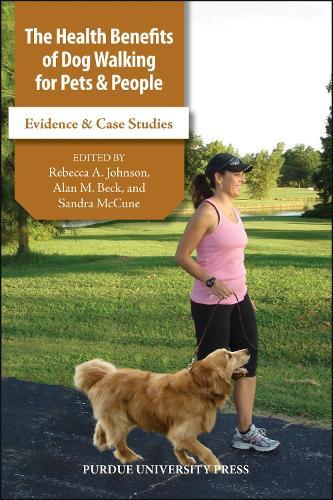 The Health Benefits of Dog Walking for People and Pets: Evidence and Case Studies