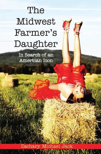 The Midwest Farmer's Daughter: In Search of an American Icon
