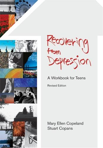 Recovering from Depressions: A Workbook for Teens