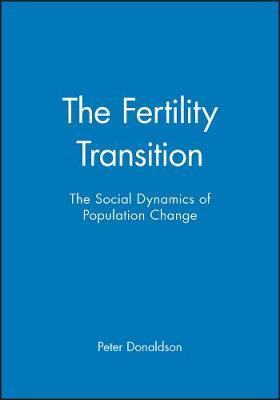 The Fertility Transition: The Social Dynamics of Population Change