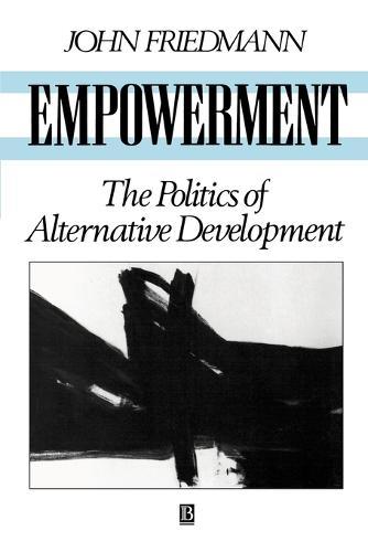 Empowerment: The Politics of Alternative Development