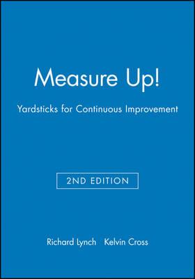 Measure Up!: Yardsticks for Continuous Improvement
