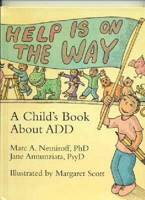 Help Is on the Way: A Child's Book About ADD
