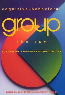 Cognitive-behavioral Group Therapies for Specific Problems and Populations