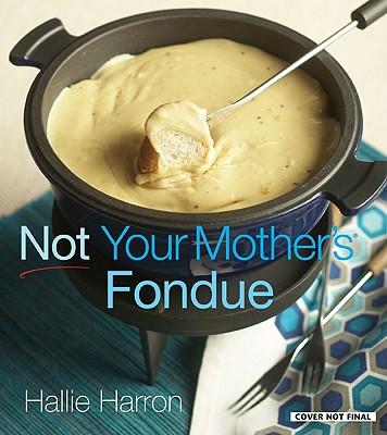 Not Your Mother's Fondue