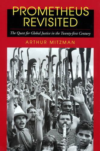 Prometheus Revisited: The Quest for Global Justice in the Twenty-first Century