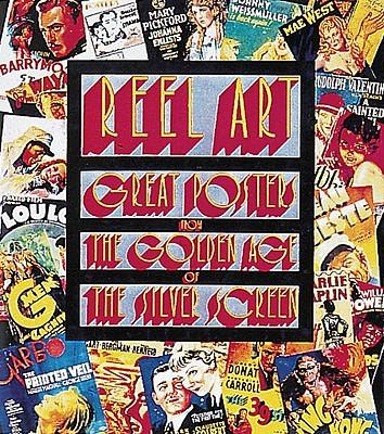 Reel Art: Great Posters from the Golden Age of the Silver Screen