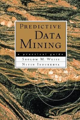 Predictive Data Mining: A Practical Guide